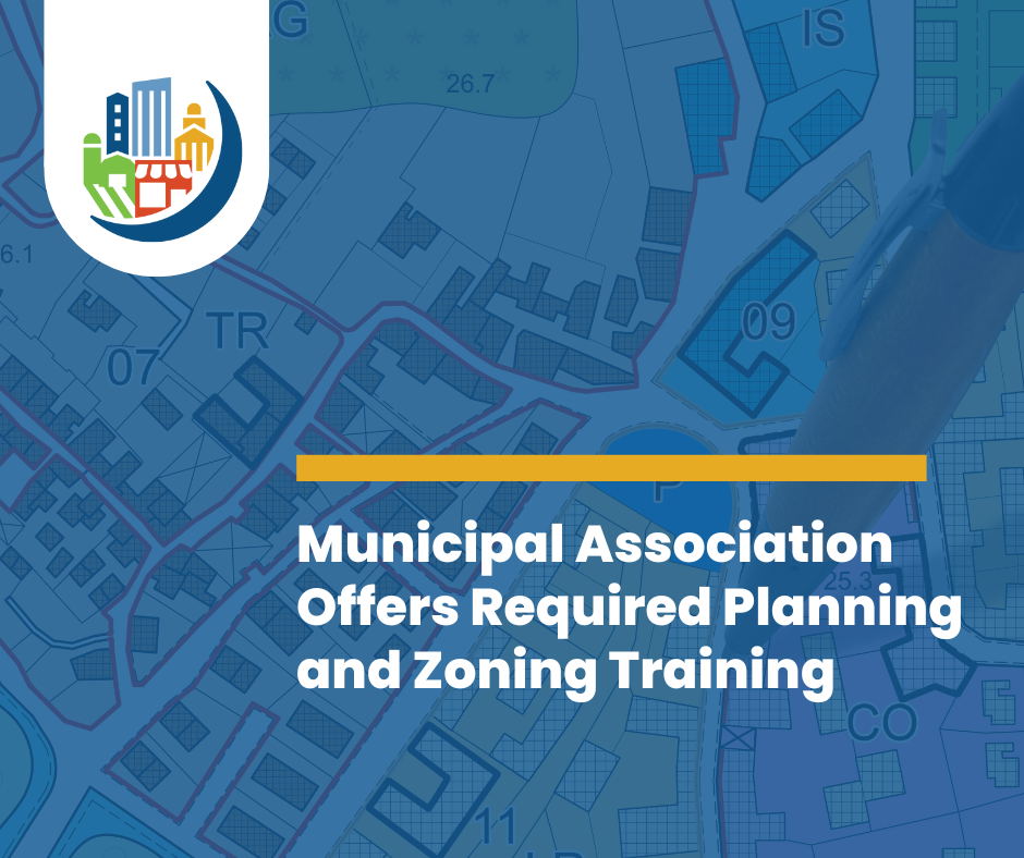 Municipal Association Offers Required Planning and Zoning Training