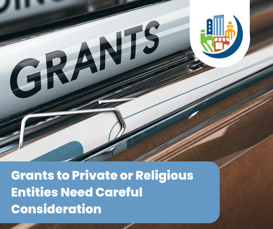 Grants to Private or Religious Entities Need Careful Consideration
