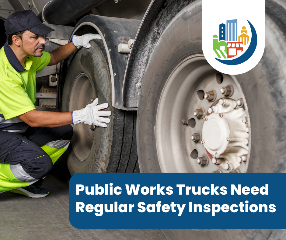 Public Works Trucks Need Regular Safety Inspections
