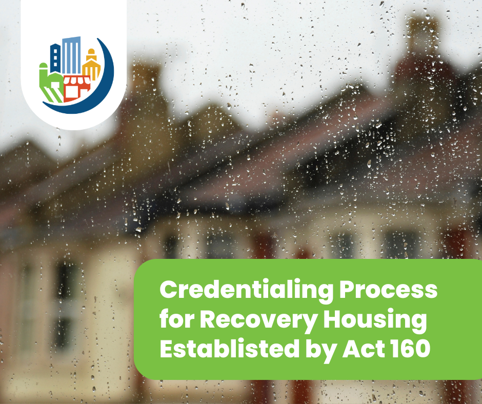 Credentialing Process for Recovery Housing Established by Act 160