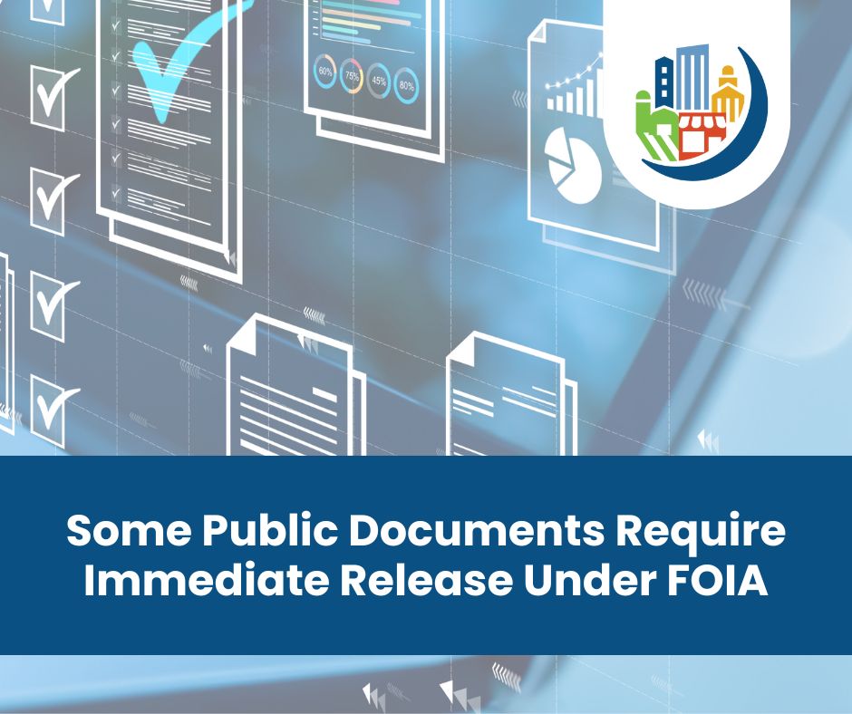 Some Public Documents Require Immediate Release Under FOIA