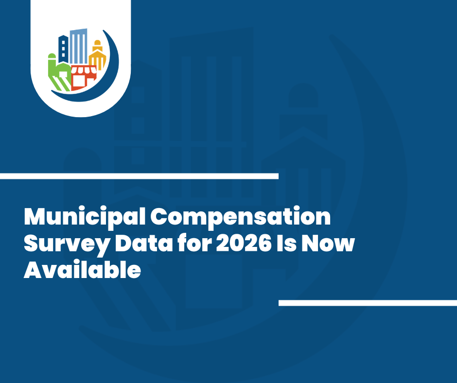 Municipal Compensation Survey Data for 2026 is Now Available