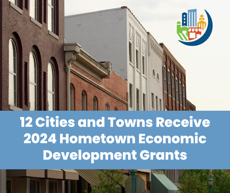 12 Cities and Towns Receive 2024 Hometown Economic Development Grants