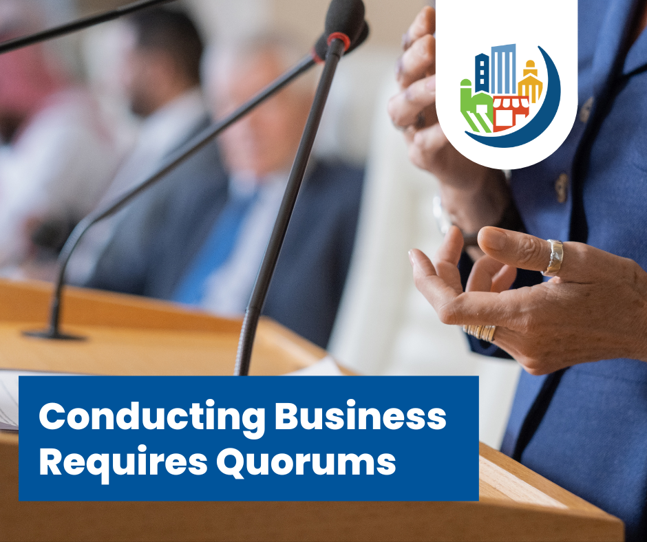 Conducting Business Requires Quorums